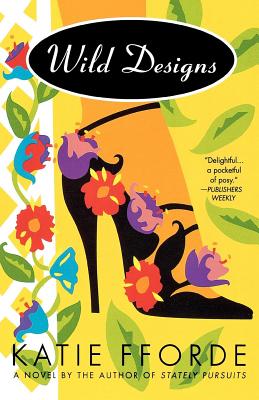 Wild Designs: A Novel By Katie Fforde Cover Image