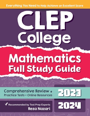 CLEP College Mathematics Full Study Guide: Comprehensive Review + Practice Tests + Online Resources