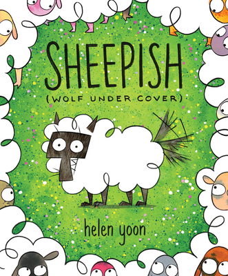 Sheepish (Wolf Under Cover) By Helen Yoon, Helen Yoon (Illustrator) Cover Image