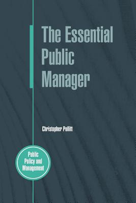 The Essential Public Manager (Public Policy and Management) Cover Image