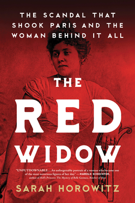 The Red Widow: The Scandal that Shook Paris and the Woman Behind it All By Sarah Horowitz Cover Image