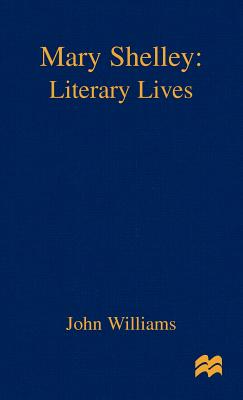 Mary Shelley: A Literary Life (Literary Lives)