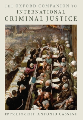 The Oxford Companion to International Criminal Justice (Oxford Companion To...)