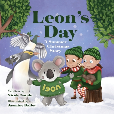 Leon's Day - A Summer Christmas By Nicole Natale, Jasmine Bailey (Illustrator) Cover Image