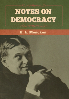 Notes on Democracy By H. L. Mencken Cover Image