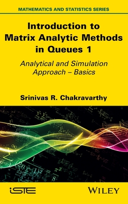 Introduction to Matrix Analytic Methods in Queues 1: Analytical and Simulation Approach - Basics By Srinivas R. Chakravarthy Cover Image