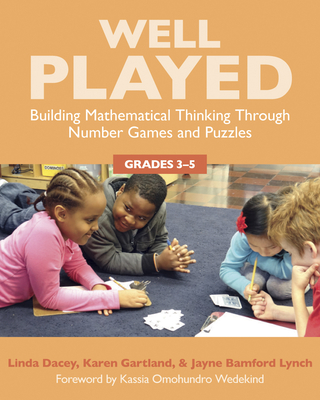 Well Played, Grades 3-5: Building Mathematical Thinking Through Number Games and Puzzles Cover Image