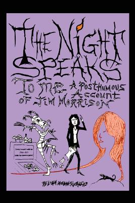 The Night Speaks to Me: A Posthumous Account of Jim Morrison Cover Image