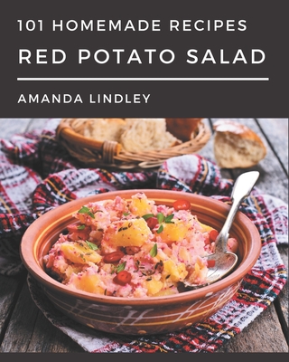 101 Homemade Red Potato Salad Recipes: A Red Potato Salad Cookbook that Novice can Cook By Amanda Lindley Cover Image
