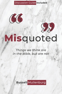Misquoted: Things we think are in the Bible, but are not Cover Image