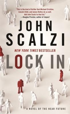 Lock In: A Novel of the Near Future (The Lock In Series #1)
