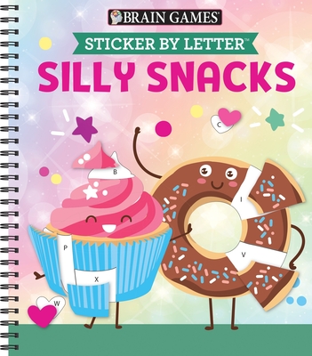 Brain Games - Sticker by Letter: Silly Snacks By Publications International Ltd, New Seasons, Brain Games Cover Image