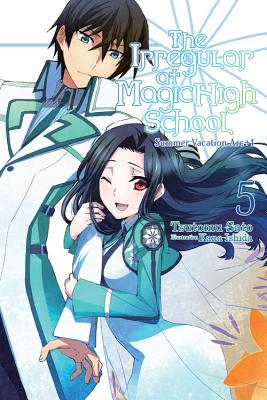 The Irregular at Magic High School, Vol. 5 (light novel): Summer Vacation Arc +1 By Tsutomu Sato, Kana Ishida (By (artist)) Cover Image