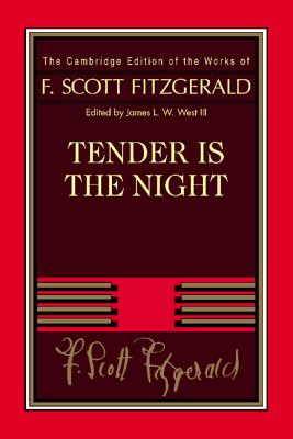 Tender Is the Night (Cambridge Edition of the Works of F. Scott Fitzgerald) Cover Image