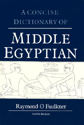 A Concise Dictionary of Middle Egyptian (Egyptology: Griffith Institute) Cover Image