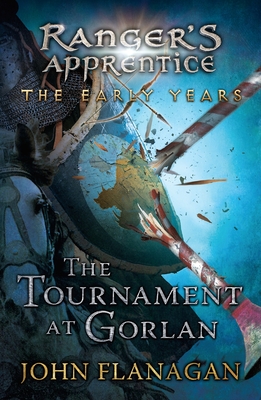 The Tournament at Gorlan (Ranger's Apprentice: The Early Years #1)