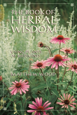 The Book of Herbal Wisdom: Using Plants as Medicines Cover Image