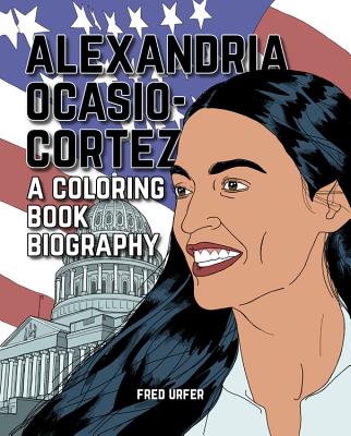 Alexandria Ocasio-Cortez: A Coloring Book Biography By Fred Urfer Cover Image
