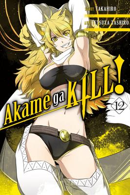 Akame ga KILL!, Vol. 12 By Takahiro, Tetsuya Tashiro (By (artist)) Cover Image