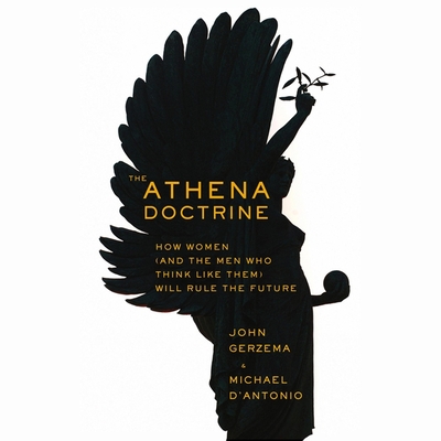 The Athena Doctrine: How Women (and the Men Who Think Like Them) Will Rule the Future cover