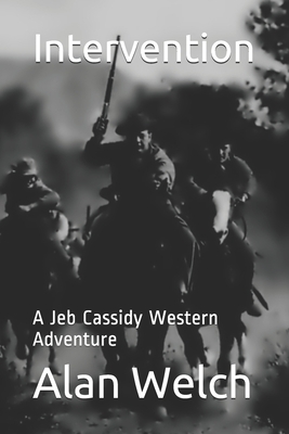 Intervention: A Jeb Cassidy Western Adventure (Jeb Cassidy Western Adventures #1)
