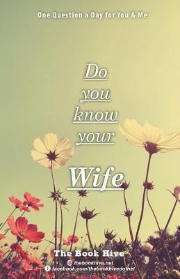 Do you know your Wife: One Question a Day for You & Me (Our Q&A a Day - Relationship Question Books for Couples #2)