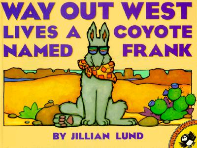 Way Out West Lives a Coyote Named Frank Cover Image