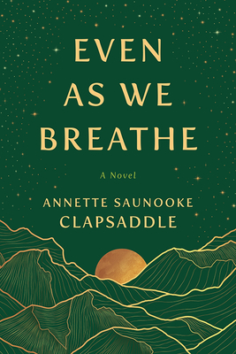 Even as We Breathe By Annette Saunooke Clapsaddle Cover Image