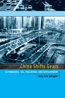 China Shifts Gears: Automakers, Oil, Pollution, and Development (Urban and Industrial Environments)