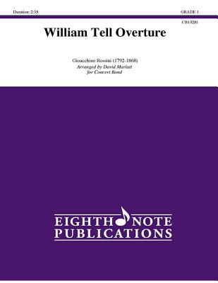 William Tell Overture: Conductor Score & Parts (Eighth Note Publications) By Gioacchino Rossini (Composer), David Marlatt (Composer) Cover Image