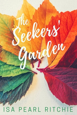 The Seekers' Garden By Isa Pearl Ritchie Cover Image