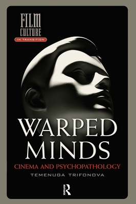 Warped Minds: Cinema and Psychopathology