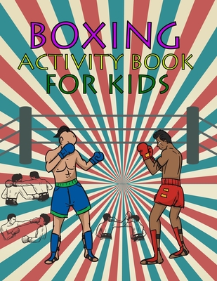 Boxing Activity Book For Kids: Boxing Coloring Book For Adults By Wow Boxing Press Cover Image