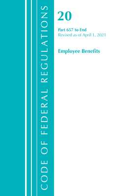 Title 20 Employee Benefits 657-End By Office of the Federal Register (U S ) Cover Image