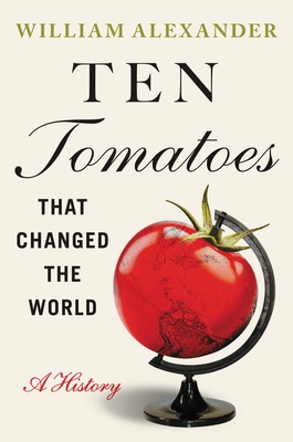 Cover for Ten Tomatoes that Changed the World