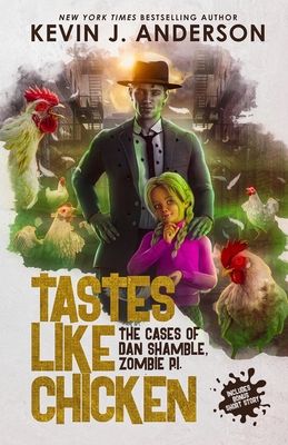 Tastes Like Chicken (Dan Shamble #6) By Kevin J. Anderson Cover Image