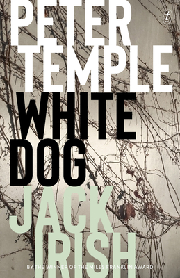 White Dog: Jack Irish, Book Four (Jack Irish Thrillers)