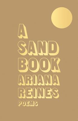 Book cover: A Sand Book by Ariana Reines