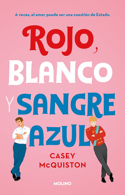 Rojo, blanco y sangre azul / Red, White & Royal Blue Cover Image