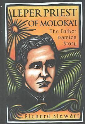 Leper Priest of Moloka'i: The Father Damien Story (Latitude 20 Books)