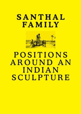 Santhal Family: Positions Around an Indian Sculpture Cover Image