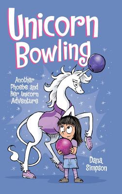 Unicorn Bowling: Another Phoebe and Her Unicorn Adventure