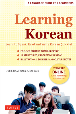 Learning Korean: A Language Guide for Beginners: Learn to Speak, Read and Write Korean Quickly! (Free Online Audio & Flash Cards) (Easy Language)