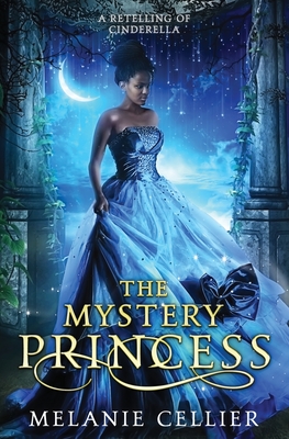 The Mystery Princess: A Retelling of Cinderella Cover Image