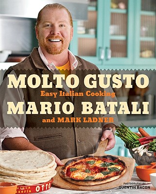 Molto Gusto: Easy Italian Cooking By Mario Batali Cover Image