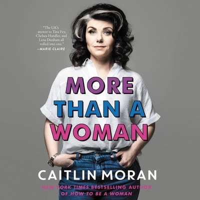 More Than a Woman By Caitlin Moran (Read by) Cover Image