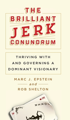 The Brilliant Jerk Conundrum: Thriving with and Governing a Dominant Visionary Cover Image