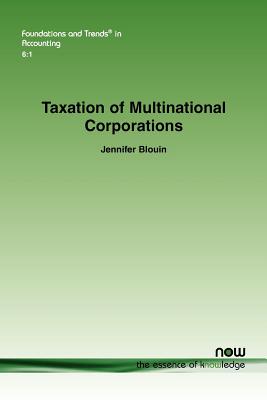 Taxation of Multinational Corporations (Foundations and Trends(r) in Accounting #18) By Jennifer Blouin Cover Image