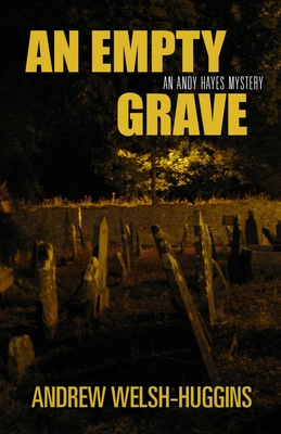 An Empty Grave: An Andy Hayes Mystery (Andy Hayes Mysteries) By Andrew Welsh-Huggins Cover Image