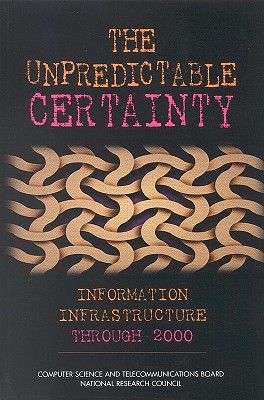 The Unpredictable Certainty: Information Infrastructure Through 2000 Cover Image